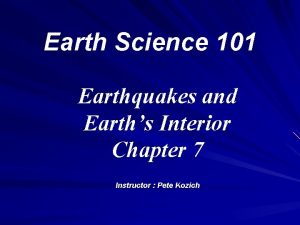 Earth Science 101 Earthquakes and Earths Interior Chapter