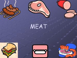 MEAT Meat Most families plan meals around meat