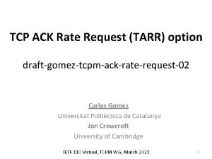 TCP ACK Rate Request TARR option draftgomeztcpmackraterequest02 Carles