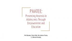 PAATEE Preventing Anorexia in Adolescents Through Empowerment and