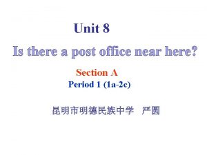 Unit 8 Is there a post office near