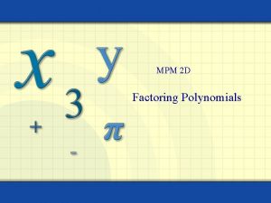 MPM 2 D Factoring Polynomials Example GCF 4