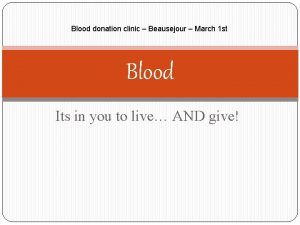 Blood donation clinic Beausejour March 1 st Blood