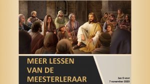 MEER LESSEN VAN DE MEESTERLERAAR Les 6 voor