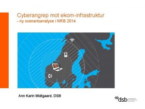 Cyberangrep mot ekominfrastruktur ny scenarioanalyse i NRB 2014