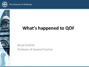 Whats happened to QOF Bruce Guthrie Professor of