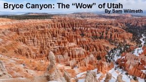 Bryce Canyon The Wow of Utah By Sam