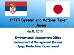 PRTR System and Actions Taken in Japan Jul