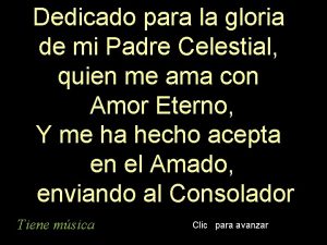 Dedicado para la gloria de mi Padre Celestial