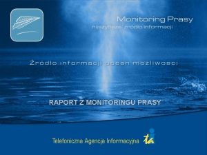 RAPORT Z MONITORINGU PRASY Monitoring prasy RAPORT Z