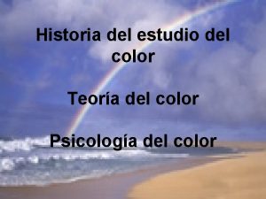 Historia del estudio del color Teora del color