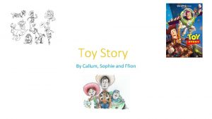 Toy Story By Callum Sophie and Ffion Facts