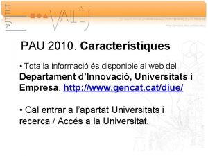 PAU 2010 Caracterstiques Tota la informaci s disponible