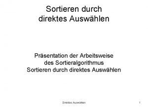 Sortieren durch direktes Auswhlen Prsentation der Arbeitsweise des