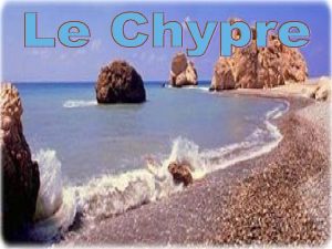 La Chypre Rpublique de Chypre Sud Rpublique turque