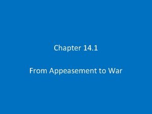 Chapter 14 1 From Appeasement to War Aggression