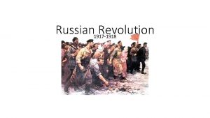 Russian Revolution 1917 1918 Before the Russian Revolution