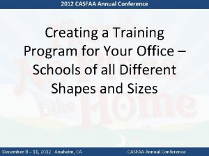 2012 CASFAA Annual Conference Creating a Training Program