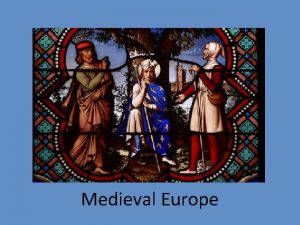 Medieval Europe Defining the Medieval Period Classical Civilization