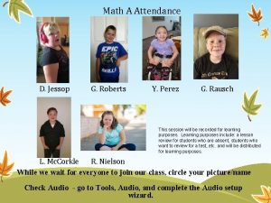 Math A Attendance D Jessop G Roberts Y