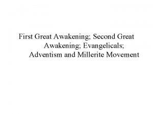 First Great Awakening Second Great Awakening Evangelicals Adventism