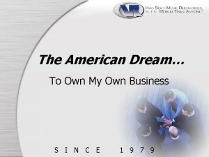 The American Dream To Own My Own Business