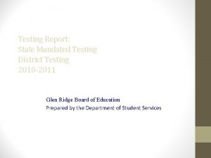 Testing Report State Mandated Testing District Testing 2010