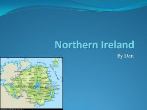 Northern Ireland By Dan Their Government Northern Ireland