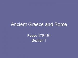 Ancient Greece and Rome Pages 176 181 Section