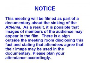 NOTICE This meeting will be filmed as part