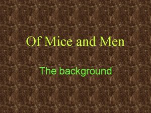 Of Mice and Men The background John Steinbeck