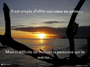 Il est simple doffrir son cur en entier