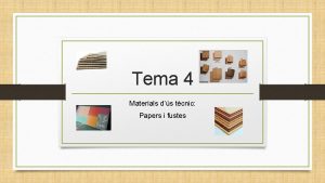 Tema 4 Materials ds tcnic Papers i fustes