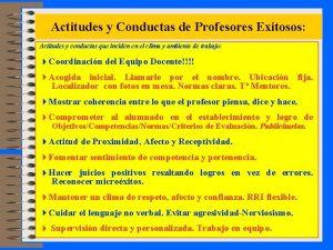 Actitudes y Conductas de Profesores Exitosos Actitudes y