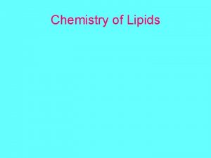 Chemistry of Lipids Chemistry of Lipids Definition Lipids