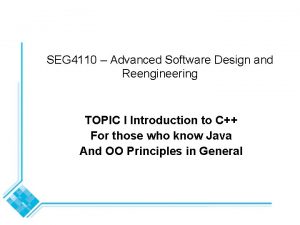 SEG 4110 Advanced Software Design and Reengineering TOPIC