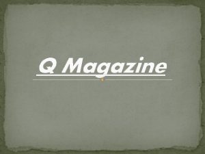 Q Magazine Q Magazine What is Q Magazine