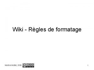 Wiki Rgles de formatage Martine Mottet 2008 1