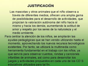 JUSTIFICACIN Las mascotas y otros animales que el