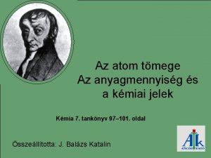 Az atom tmege Az anyagmennyisg s a kmiai