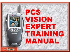 PCS VISION EXPERT TRAINING MANUAL Vision Expert Program