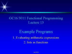 GC 163011 Functional Programming Lecture 13 Example Programs