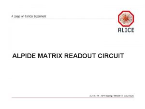 ALPIDE MATRIX READOUT CIRCUIT ALICE ITS MFT meeting