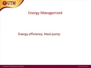 Energy Management Energy efficiency Heat pump Why heat