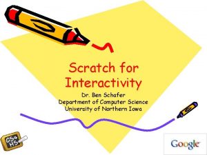 Scratch for Interactivity Dr Ben Schafer Department of