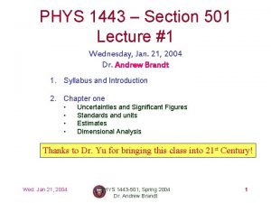 PHYS 1443 Section 501 Lecture 1 Wednesday Jan