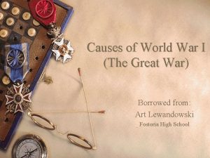 Causes of World War I The Great War
