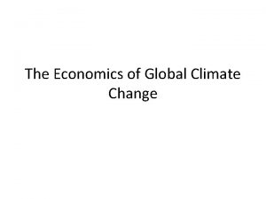 The Economics of Global Climate Change Climate Change