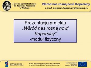 Prezentacja projektu Wrd nas rosn nowi Kopernicy modu