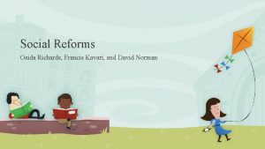 Social Reforms Osida Richards Francis Kavari and David